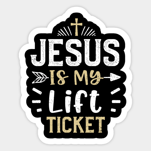 Jesus Is My Lift Ticket Jesus Sticker TeePublic